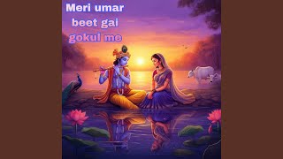 Download lagu Meri umar beet gai gokul me mp3 Download lagu Meri umar beet gai gokul me mp3