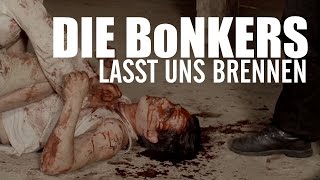 DIE BoNKERS - LASST UNS BRENNEN (Official Video)