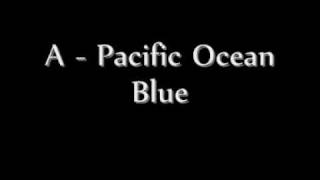 A - pacific ocean blue