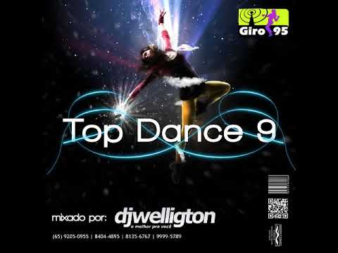 Top Dance 9 - DJ Welligton - Álbum Completo - GIRO95