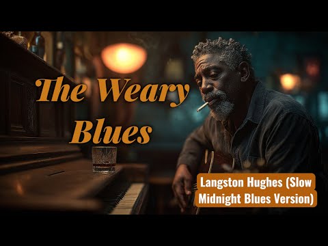 The Weary Blues — Langston Hughes (Slow Midnight Blues Version) | American Poetic Blues