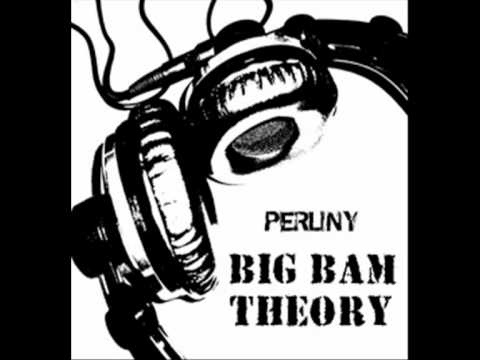 Perliny - Big Bam Theory (Drum'n'Bass)