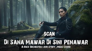 Download lagu Disana Mawar Disini Penawar – SCAN | Rock Orchestra Version (Cover By DaVhen) mp3