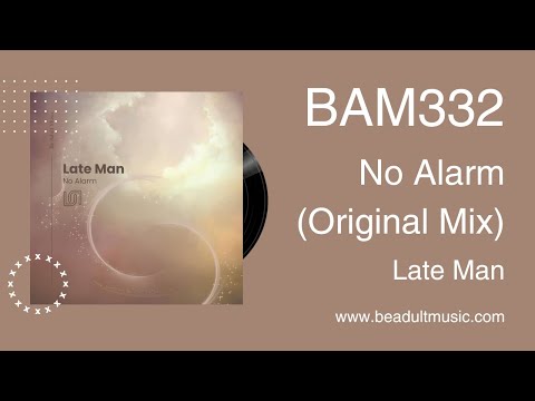 Late Man - No Alarm 🎵