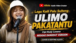 Download lagu Lagu daerah Kaili Ulimo Pakatantu cipt Rudy Lanena Cover Ai editing Alista  mp3