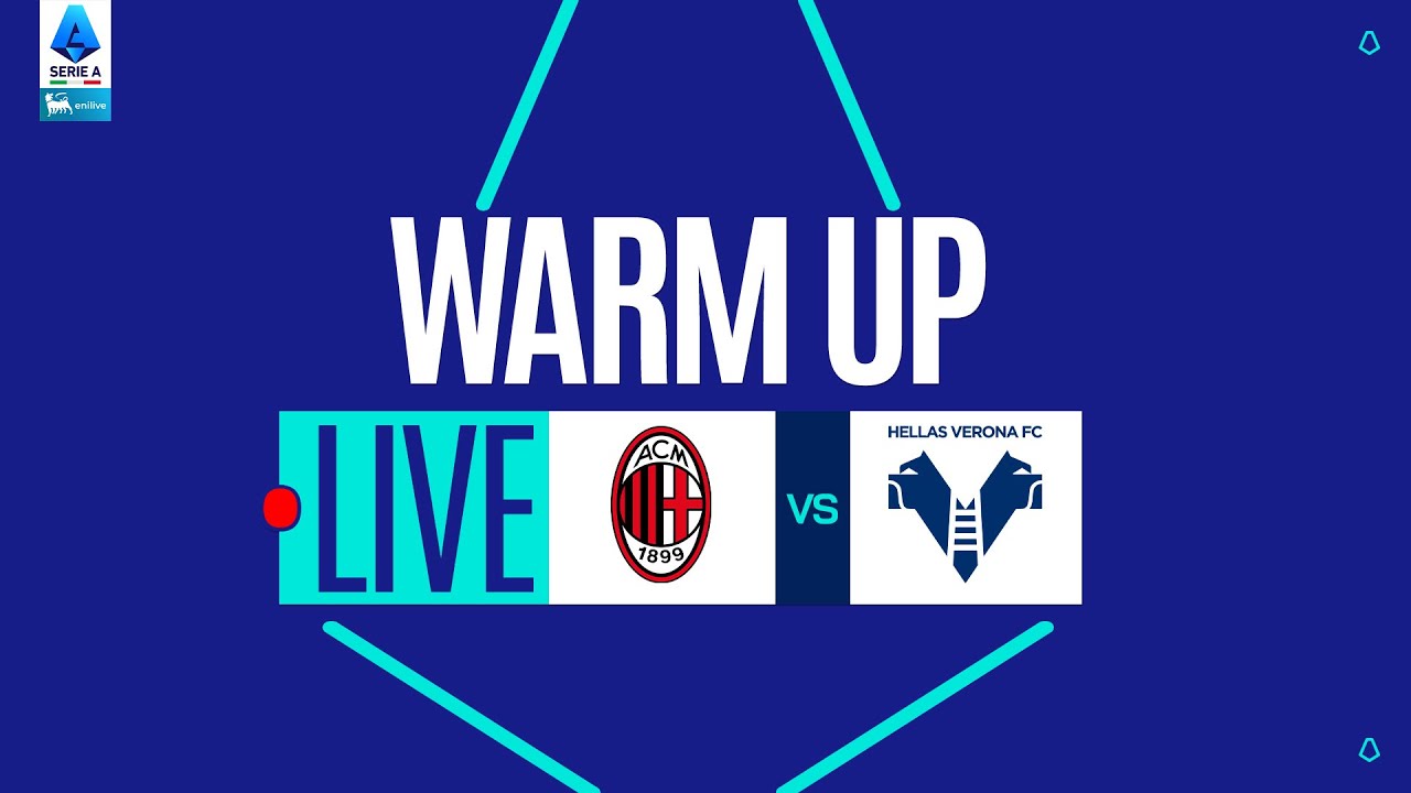 🔴 LIVE | Warm up | MILAN-VERONA | Serie A Enilive 2025/26