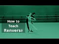 How to teach Renversé, CPYB / Ballet In Form