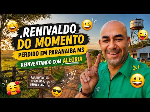 RENIVALDO DO MOMENTO 😂 | Perdido em Paranaíba MS e Reinventando com Alegria