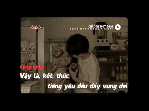 KARAOKE / Chỉ Còn Một Đêm - Quang Hùng MasterD x F.HERO x Zeaplee「Lofi by 1 9 6 7」 / Official Video