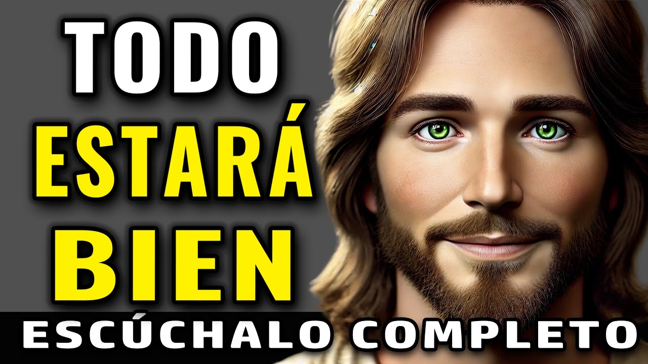 NO TE PREOCUPES, TODO ESTARAÁ BIEN, PERO DIME QUE LO CREES | ESCUCHALO COMPLETO