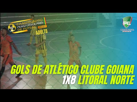 PERNAMBUCANO DE FUTSAL ADULTO - Melhores momentos de Atlético Clube Goiana 1x8 Litoral Norte