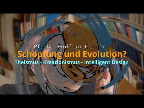 Schöpfung und Evolution? Theistische Evolution - Kreationismus - Intelligent Design. ST103.5