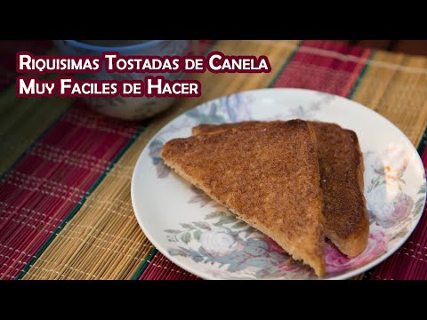 Riquisimas Tostadas de Canela, Muy Faciles de Hacer