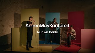 Nur wir beide - AnnenMayKantereit (Acoustic Session)