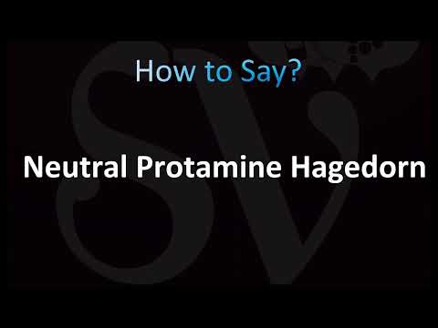 How to Pronounce Neutral Protamine Hagedorn (NPH)