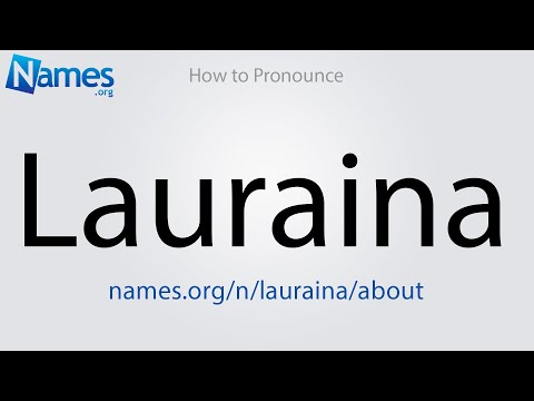 How to Pronounce Lauraina