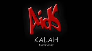 Download lagu AIDS - Kalah (Slank Cover) mp3 Download lagu AIDS - Kalah (Slank Cover) mp3