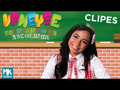Vaneyse - Brincando de Escolinha COMPLETO - Diversão para Crianças - Festa Infantil