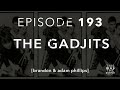 Ep. 193: The Gadjits w/ Brandon and Adam Phillips