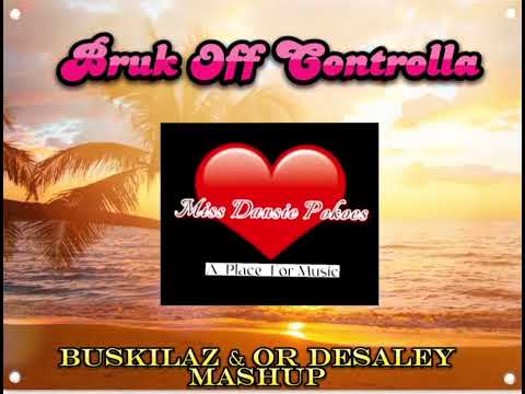 Bruk Off Controlla - Buskilaz & Or Desaley Mashup