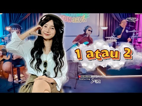 1 ATAU 2 - GAMMA 1 | 3PEMUDA BERBAHAYA FT SALLSA BINTAN COVER