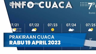 Prakiraan Cuaca BMKG Besok Rabu 19 April 2023, Palu Berpotensi Hujan