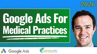 Google Ads Tutorial For Medical Practices 2026