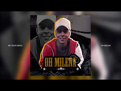 Oh Milena (Piseiro Funk) - MC Felipe Brito