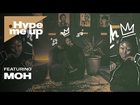Hype Me Up, Season 2 - Ep 4: Featuring Moh