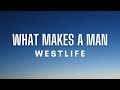 Westlife - What Makes A Man (Lyrics)