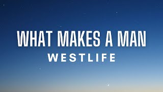 Westlife - What Makes A Man (Lyrics)