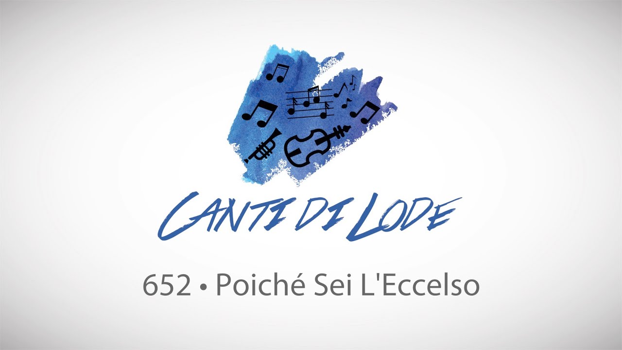 652 • Poiché Sei L'Eccelso