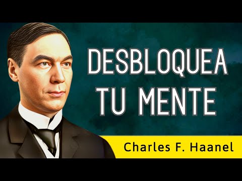 "Conviértete en la persona que deseas ser" - DESBLOQUEA TU MENTE - Charles F. Haanel - AUDIOLIBRO