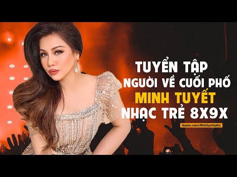 NHẠC TRẺ 8X9X - MINH TUYẾT - LK Người Về Cuối Phố, Nỗi Đau Ngọt Ngào, Tình Băng Giá