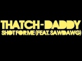 Shot For Me Thatch Daddy