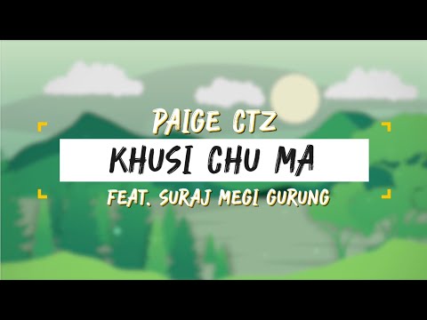 Khushi Chu Ma - Paige Ctz (Feat Suraj Megi Gurung)