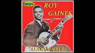 Roy Gaines - Alabama Sue (1956)