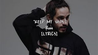 Russ - Keep My Wits (Lyrics)