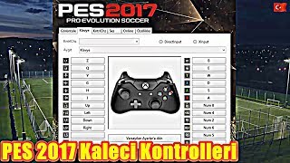 Pes 2017 Kaleci Kariyer Kontrolleri Klavye ve Game