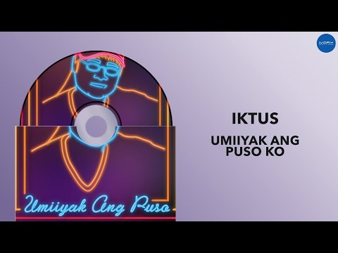Iktus - Umiiyak Ang Puso (Official Audio)