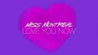 Miss Montreal - Love You Now (Lyric Video)