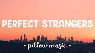 Perfect Strangers - Jonas Blue (Lyrics) 🎵