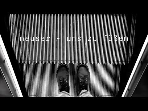 Neuser - Uns zu Füßen (Offizielles Video)