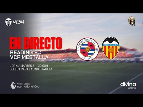 PARTIDO READING FC - VCF MESTALLA | JORNADA 4 PREMIER LEAGUE INTERNATIONAL CUP 2024-2025