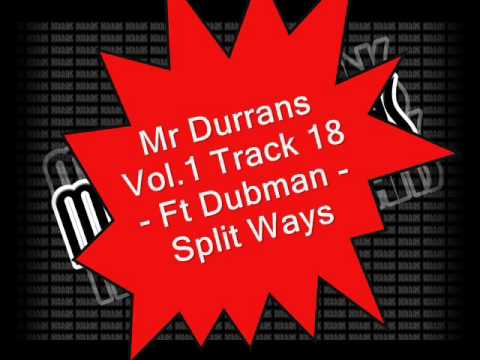 Mr Durrans Vol.1 Track 18 - Ft Dubman - Split Ways