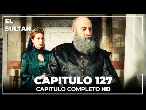 El Sultán | Capitulo 127 Completo