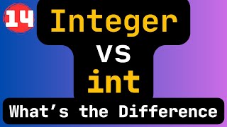14 - ⚖️ Compare Integer vs int in Java | What’s the Real Difference?