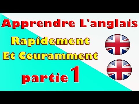 Apprendre L'anglais rapidement et couramment Partie 1