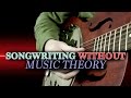 Songwriting Without Music Theory