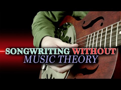 Songwriting Without Music Theory